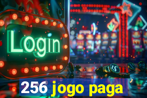 256 jogo paga